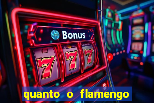 quanto o flamengo esta pagando no jogo de hoje